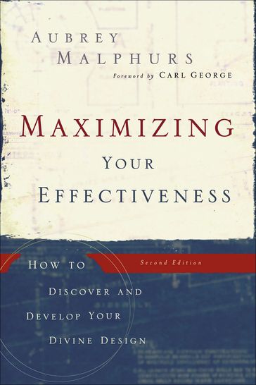 Maximizing Your Effectiveness - Aubrey Malphurs