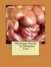 Maximum Muscle In Minimum Time