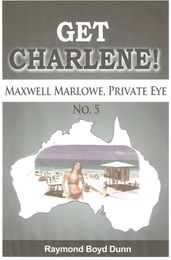 Maxwell Marlowe, Private Eye...Get Charlene!