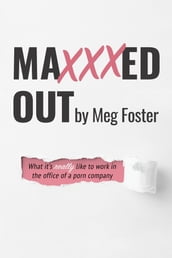 Maxxxed Out