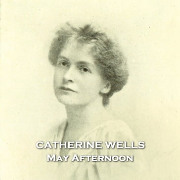 May Afternoon - Catherine Wells