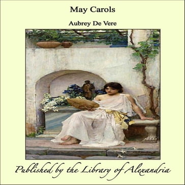 May Carols - Aubrey de Vere