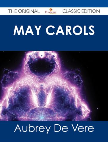 May Carols - The Original Classic Edition - Aubrey de Vere