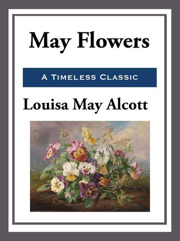 May Flowers - Louisa May Alcott