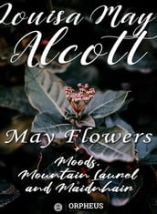 May Flowers, Moods, Mountain Laurel and Maidenhair