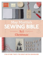 May Martin s Sewing Bible e-short 4: Christmas