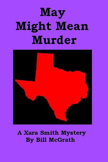 May Might Mean Murder: A Xara Smith Mystery - Bill McGrath