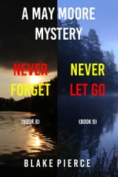 A May Moore Suspense Thriller Bundle: Never Forget (#8) and Never Let Go (#9)