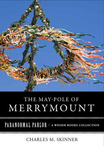 May-Pole of Merrymount - Charles M. Skinner - Varla Ventura