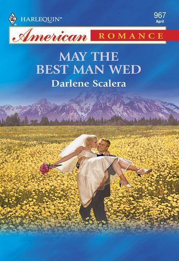 May The Best Man Wed (Mills & Boon American Romance) - Darlene Scalera
