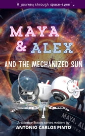 Maya & Alex And the Mechanized Sun