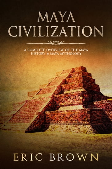 Maya Civilization - Eric Brown