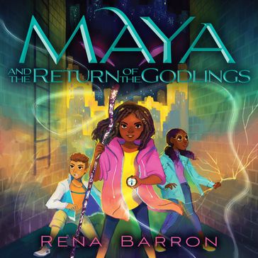 Maya and the Return of the Godlings - Rena Barron