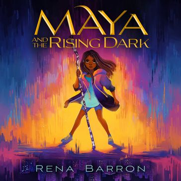 Maya and the Rising Dark - Rena Barron