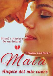 Maya, angelo del mio cuore