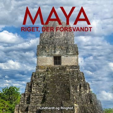 Maya  riget, der forsvandt - Hakon Mielche