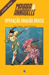 Mayara & Annabelle - Operação Dragão Brasil - 2ª Hora Extra