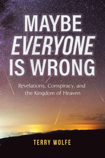 Maybe Everyone Is Wrong - Terry Wolfe