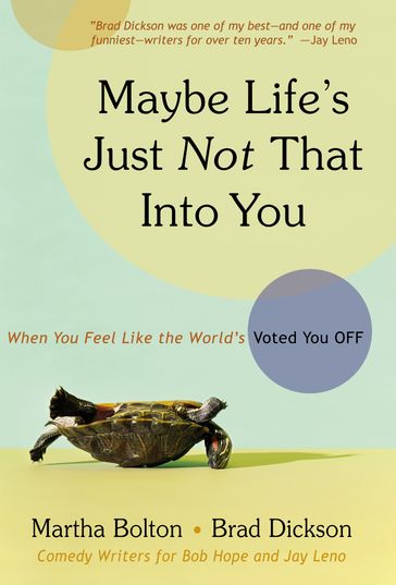 Maybe Life's Just Not That Into You - Martha Bolton - Brad Dickson