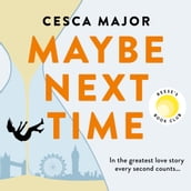 Maybe Next Time: 2024 s most hotly-anticipated romance and unforgettable  what if  love story, now a Reese Witherspoon book club pick!