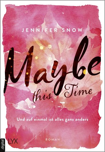 Maybe this Time - Und auf einmal ist alles ganz anders - Jennifer Snow