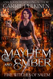 Mayhem and Ember