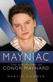 Mayniac - The Biography of Conor Maynard