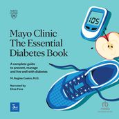 Mayo Clinic: The Essential Diabetes Book 3rd Edition