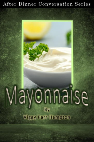 Mayonnaise - Viggy Parr Hampton