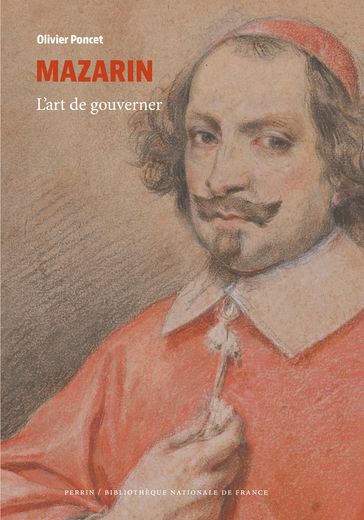 Mazarin- L'art de gouverner - Olivier Poncet