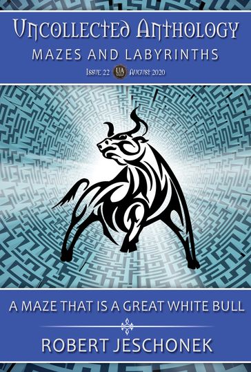 A Maze That Is A Great White Bull - Robert Jeschonek