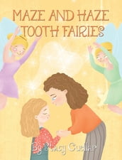 Maze and Haze Tooth Fairies