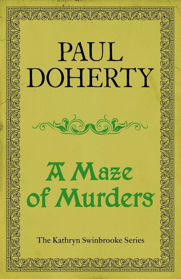 A Maze of Murders (Kathryn Swinbrooke Mysteries, Book 6) - Paul Doherty