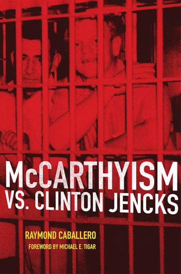 McCarthyism vs. Clinton Jencks - Raymond Caballero