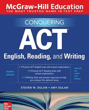 McGraw-Hill Education Conquering ACT English, Reading, and Writing, Fourth Edition - Amy Dulan - Steven W. Dulan