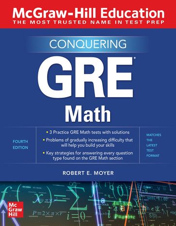 McGraw-Hill Education Conquering GRE Math, Fourth Edition - Robert E. Moyer