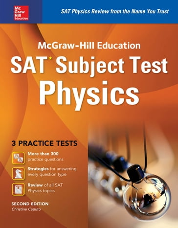 McGraw-Hill Education SAT Subject Test Physics 2nd Ed. - Christine Caputo