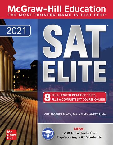 McGraw-Hill Education SAT Elite 2021 - Christopher Black - Mark Anestis