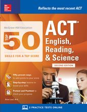 McGraw-Hill: Top 50 ACT English, Reading, and Science Skills for a Top Score, Second Edition