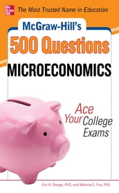 McGraw-Hill s 500 Microeconomics Questions: Ace Your College Exams