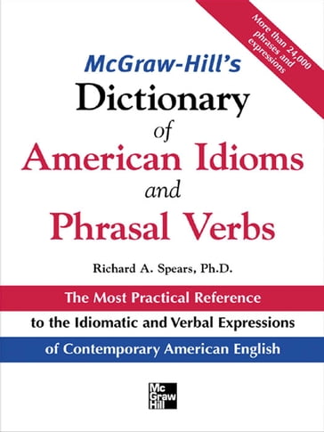 McGraw-Hill's Dictionary of American Idoms and Phrasal Verbs - Richard A. Spears