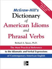 McGraw-Hill s Dictionary of American Idoms and Phrasal Verbs