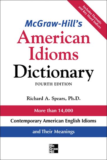 McGraw-Hill's Dictionary of American Idioms Dictionary - Richard Spears