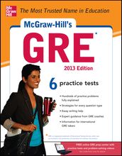 McGraw-Hill s GRE, 2013 Edition