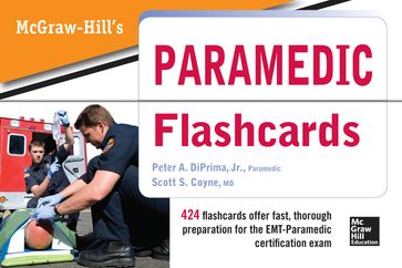 McGraw Hill's Paramedic Flashcards - Jr. Peter A. DiPrima - Scott S. Coyne