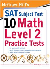 McGraw-Hills SAT Subject Test 10: Math Level 2 Practice Tests