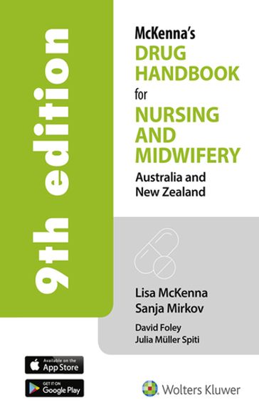 McKenna's Drug Handbook for Nursing & Midwifery - Lisa McKenna - Sanja Mirkov - David Foley - Julia Mueller Spiti