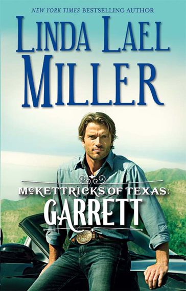 McKettricks of Texas: Garrett (McKettricks of Texas, Book 3) - Linda Lael Miller
