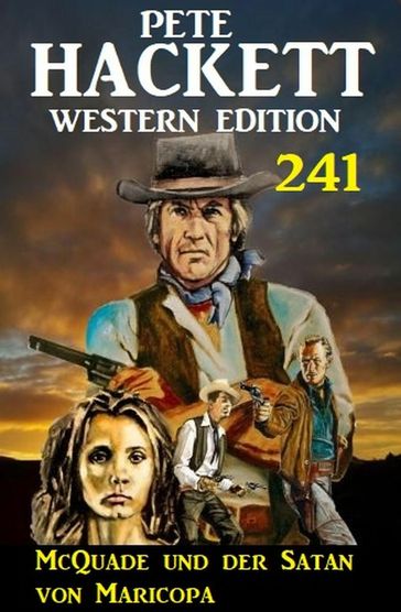 McQuade und der Satan von Maricopa: Pete Hackett Western Edition 241 - Pete Hackett