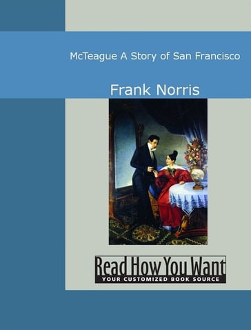 McTeague: A Story Of San Francisco - Frank Norris